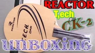 Reactor tech off ck 2 ,unboxing