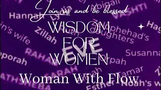 Wisdom For Women - Woman With The Flow