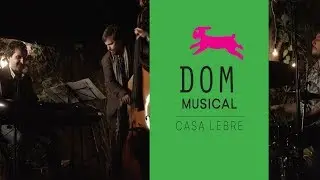 Iannuzzi Trio // DOM Musical // Casa Lebre {Su&iacute;te do sert&atilde;o - A dor/O sofrimento/ A esperan&ccedil;a}