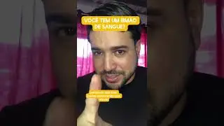 Você tem um irmão do seu sangue 