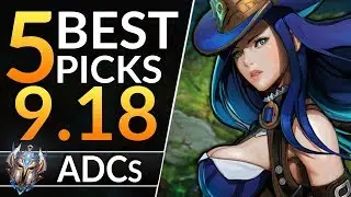5 BEST ADC Champions you MUST PLAY in 9.18: Tier List Tips to RANK UP | League of Legends Meta Guide