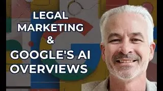 The Hidden Impact of Google's AI Overviews on Legal Marketing