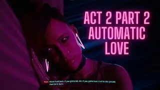 ACT 2 Part 2 - Automatic Love  Looking for Evelyn Parker Very Hard Difficulty Cyberpunk 2077