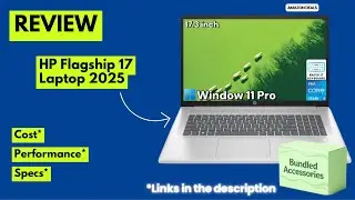 HP Flagship 17 Laptop 2025 Review| 13th Gen Intel i5 + 32GB RAM + 1TB SSD | Best 17&rdquo; Laptop for Work