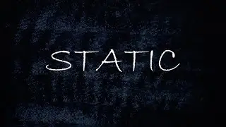 Static - (EAS) Short Horror Film