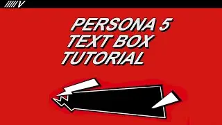 Persona 5: Text Boxes Tutorial + Download