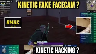 KINETIC FAKE FACECAM IN BMOC ? | KINETIC SUSPICIOUS CLIP IN BMOC | KINETIC PLAYERS HACKING ?