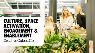Culture, Space Activation, Engagement & Enablement