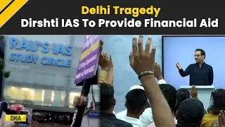 Delhi Coaching Center Tragedy: Drishti IAS, Announces Financial Assistance To The Affected Families