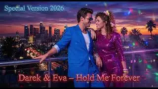 154-Darek & Eva - Hold Me Forever (Special Version 2026)