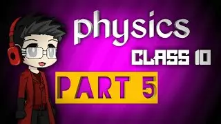 Physics | ch-1 | part 5 | class 10 |||aancert