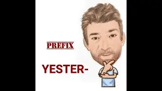 Yester- Prefix (69) English Tutor Nick P