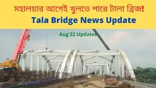 Tala Bridge News Update