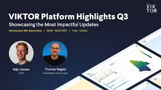 What’s new in VIKTOR: Your platform quarterly updates