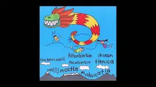 Rockercoatl Piltontzintzin ihuan pocatzintzin 2005 DISCO COMPLETO
