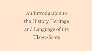 Ulster-Scots Language Week 2020 - Introduction to Ulster-Scots History, Heritage & Language