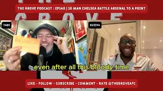 📺140 | 10 Man Chelsea Battle Arsenal To A Point