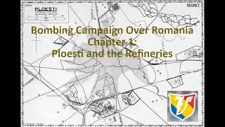 Overview of the Allied Bombing Campaign Over Romania- Part 1: Ploesti, the city and refineries
