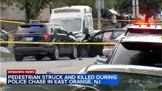 Pedestrian struck and killed during police chase in East Orange, NJ
