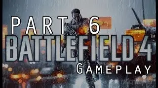 Battlefield 4 Campaign Mission 6-Reach Old Town Walkthrough Part 6(BF4)