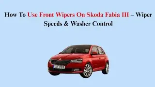 How To Use Front Wipers On Skoda Fabia III (2014&ndash;2021) &ndash; Wiper Speeds & Washer Control