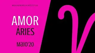 &Aacute;RIES/CARNEIRO  Maio 2020 | Tudo sobre AMOR