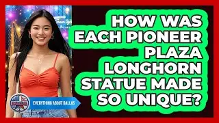 How Was Each Pioneer Plaza Longhorn Statue Made So Unique? - Everything About Dallas