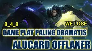 GAME PLAY PALING DRAMATIS ALUCARD OFFLANER