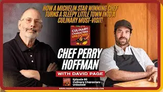 CULINARY CHARACTERS UNLOCKED - CHEF PERRY HOFFMAN - EP 80