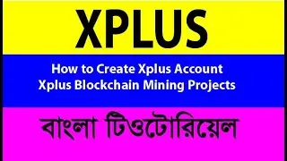How to create Xplus Account I Xplus Blockchain Mining Projects