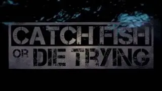Catch Fish or Die Trying