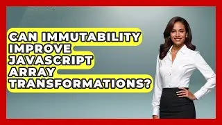 Can Immutability Improve JavaScript Array Transformations? - JavaScript Toolkit