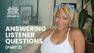 Ep 067: Answering Listener Questions -  Part 2
