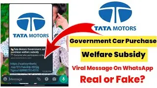 Tata Motors Government Car Purchase welfare subsidy 🥳  || Viral Message on WhatsApp Real or Fake ?