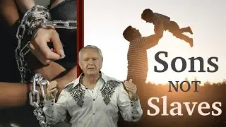 2. Sons Not Slaves