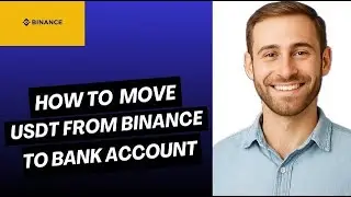 How To Move USDT From Binance To Bank Account | Easy Guide