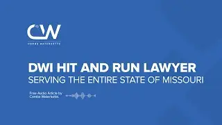 Hit and Run DWI Lawyer St. Louis  - DWI Attorneys Serving ALL Missouri