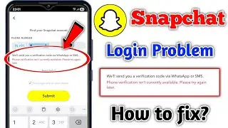 Phone verification isn't currently available please try again later snapchat |Snapchat Login Problem