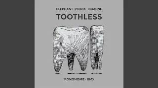 Toothless (Mononome Remix)