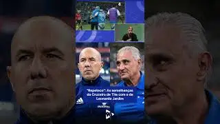 Semelhan&ccedil;as do Cruzeiro de Tite e Leonardo Jardim