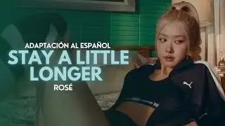 ROSÉ - stay a little longer | Adaptación para cover en español