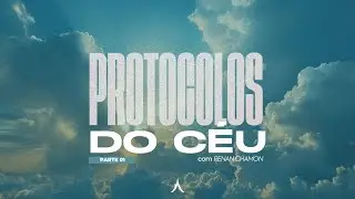 PROTOCOLOS DO CÉU - Parte 02 | RENAN CHAMON