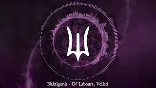 Naktigonis - Of Labours, Veiled (Deepwoken OST)
