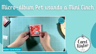 Micro-&aacute;lbum Pet usando a Mini Cinch