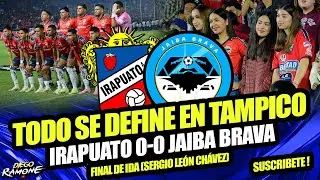 Final Irapuato vs Jaiba Brava | Final de Ida #tampico #irapuato #jaibabrava 