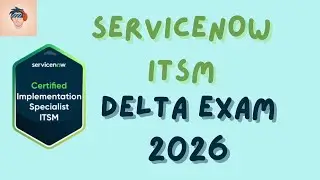ServiceNow CIS-ITSM Delta Certification 2026 
