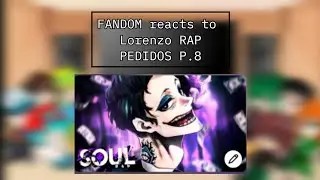 FANDOM reacts to Lorenzo RAP @SoulRap (PEDIDOS P.8)