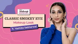 Classic Smokey Eye Makeup Look ft. Yashika Sabharwal - POPxo Makeup Masterclass
