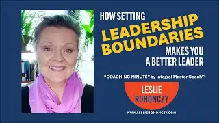 COACHING MINUTE - Setting Leadership Boundaries - Leslie Rohonczy