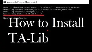 How to Install TA-Lib for any version of python in Anaconda